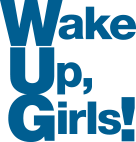 TVアニメ「Wake Up, Girls！ 新章」公式サイト